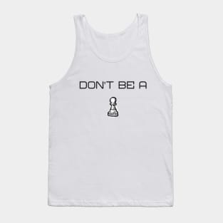 Don't be a Pawn Chess Tank Top